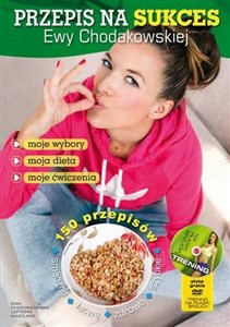 Przepis na sukces Ewy Chodakowskiej + DVD moje wybory, moja dieta, moje ćwiczenia - Księgarnia Niemcy (DE)