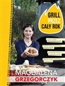 Grill przez cały rok - Magdalena Grzegorczyk