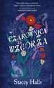 Czarownica ze wzgórza - Stacey Halls