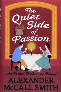 The Quiet Side of Passion (Isabel Dalhousie Novels) - Księgarnia UK