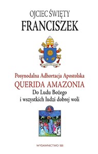 Adhortacja Querida Amazonia Do Ludu Bożego i wszystkich ludzi dobrej woli