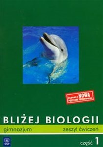 Bliżej biologii Część 1 Ćwiczenia Gimnazjum