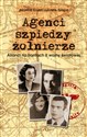 Agenci szpiedzy żołnierze Alianci na frontach II wojny światowej - Joanna Kryszczukajtis-Szopa