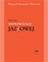 Sztuka improwizacji jazzowej - Wojciech Kazimierz Olszewski