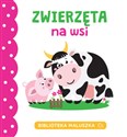 Zwierzęta na wsi. Biblioteka maluszka