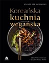 Koreańska kuchnia wegańska Przepisy i pomysły z kuchni mojej mamy