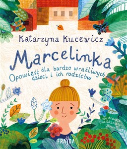 Marcelinka Opowieść dla bardzo wrażliwych dzieci i ich rodziców - Księgarnia Niemcy (DE)