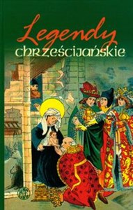 Legendy chrześcijańskie t.1 antologia - Księgarnia UK