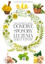 Domowe sposoby leczenia Leki z natury