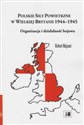 Polskie siły powietrzne w Wielkiej Brytanii 1944-1945 Organizacja i działalność bojowa