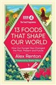The Food Programme 13 Foods that Shape our World How Our Hunger has Changed the Past, Present and Future - Alex Renton, Sheila Dillon