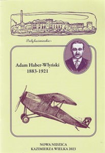 Adam Haber-Włyński 1883-1921 Zapomniany syn ziemi kazimierskiej  - Księgarnia UK