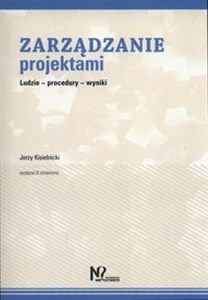 Zarządzanie projektami Ludzie – procedury – wyniki