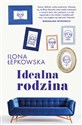 Idealna rodzina - Ilona Łepkowska