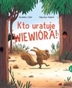 Kto uratuje Wiewióra - Geraldine Collet, Sebastien Chebret