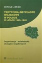 Terytorialne władze wosjkowe w Polsce w latach 1945-1949 Organizacja i działalność okręgów wojskowych