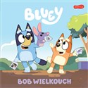 Bluey. Bob Wielkouch. Moja czytanka - Opracowanie Zbiorowe