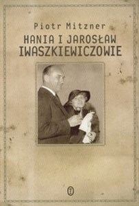 Hania i Jarosław Iwaszkiewiczowie