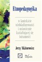 Etnopedagogika w kontekście wielokulturowości i ustawicznie kształtującej się tożsamości