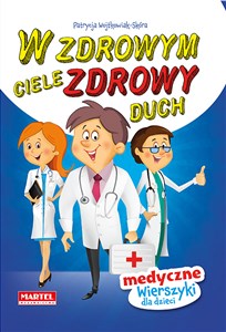 W zdrowym ciele zdrowy duch medyczne wierszyki dla dzieci