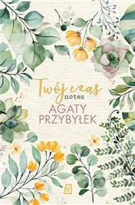 Twój czas Notes Agaty Przybyłek - Księgarnia Niemcy (DE)
