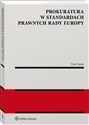 Prokuratura w standardach prawnych Rady Europy - Piotr Turek