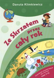 Ze Skrzatem przez cały rok Ćwiczenia uzupełniające dla uczniów klas 1-3