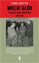 Wielki głód Tragiczne skutki polityki Mao 1958-1962