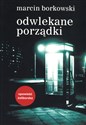 Odwlekane porządki - Marcin Borkowski