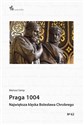 Praga 1004 Największa klęska Bolesława Chrobrego / Inforteditions