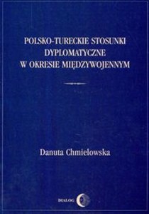 Polsko-tureckie stosunki dyplomatyczne w okresie międzywojennym - Księgarnia Niemcy (DE)