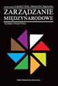 Zarządzanie międzynarodowe Teoria i praktyka - Krzysztof Obłój, Aleksandra Wąsowska