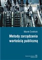 Metody zarządzania wartością publiczną - Marek Ćwiklicki
