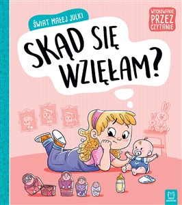 Świat małej Julki Skąd się wzięłam? Wychowanie - Księgarnia Niemcy (DE)