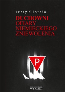 Duchowni Ofiary niemieckiego zniewolenia