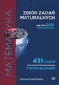 Matematyka Zbiór zadań maturalnych Lata 2010-2021. Poziom rozszerzony 431 zadań CKE z rozwiązaniami - Ryszard Pagacz