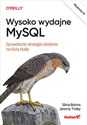 Wysoko wydajne MySQL. Sprawdzone strategie działania na dużą skalę - Silvia Botros, Jeremy Tinley