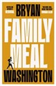 Family Meal - Bryan Washington