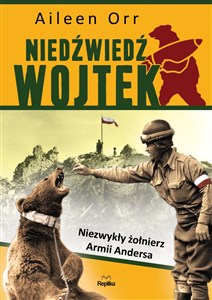 Niedźwiedź Wojtek Niezwykły żołnierz Armii Andersa