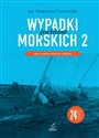 Wypadki jachtów morskich 2 Opis i analiza przyczyn zdarzeń - Małgorzata Czarnomska