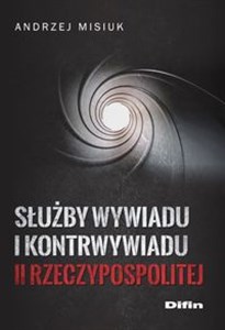 Służby wywiadu i kontrwywiadu II Rzeczypospolitej - Księgarnia UK