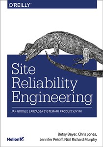 Site Reliability Engineering Jak Google zarządza systemami producyjnymi - Księgarnia Niemcy (DE)