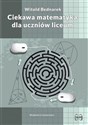 Ciekawa matematyka dla uczniów liceum