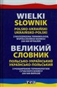 Wielki słownik polsko-ukraiński ukraińsko-polski