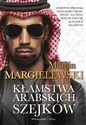 Kłamstwa arabskich szejków - Marcin Margielewski