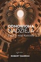 Odnowiona nadzieja. Eseje o misji Kościoła 