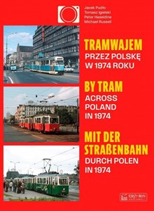 Tramwajem przez Polskę w 1974 roku / By Tram Across Poland In 1974 / Mit der Straßenbahn durch Polen  - Księgarnia UK