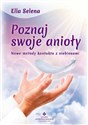 Poznaj swoje anioły Nowe metody kontaktu z niebiosami