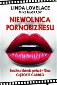 Niewolnica pornobiznesu Burzliwa historia gwiazdy filmu Głębokie gardło