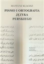 Pismo i ortografia języka perskiego - Mateusz Kłagisz